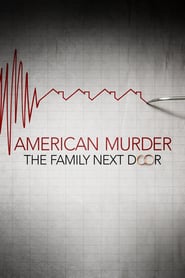 American Murder: The Family Next Door (2020)