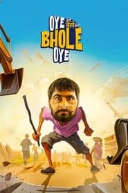 Oye Bhole Oye (2024)